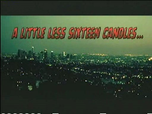 A Little Less Sixteen Candles A Little Less Sixteen Candles